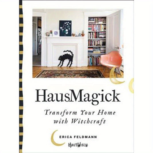 Hausmagick: Transform Your Home with Witchcraft