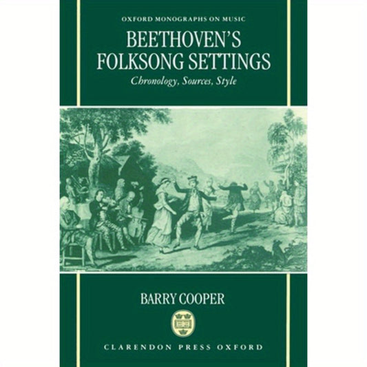 Beethoven's Folksong Settings: Chronology, Sources, Style