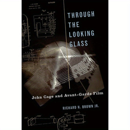 Through The Looking Glass: John Cage and Avant-Garde Film