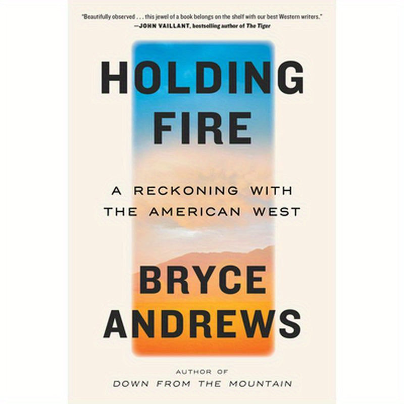 Holding Fire: A Reckoning with the American West
