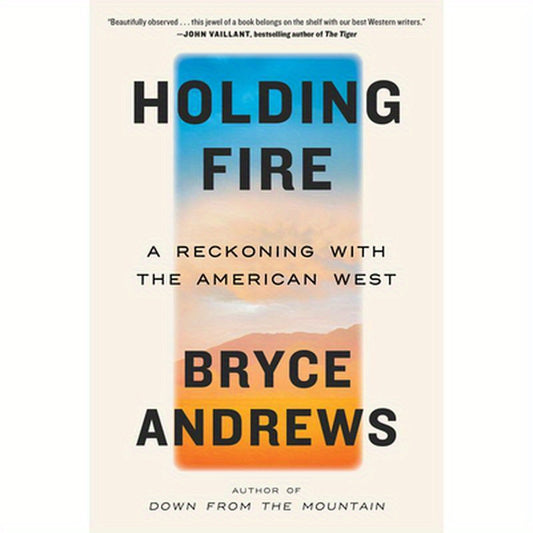 Holding Fire: A Reckoning with the American West