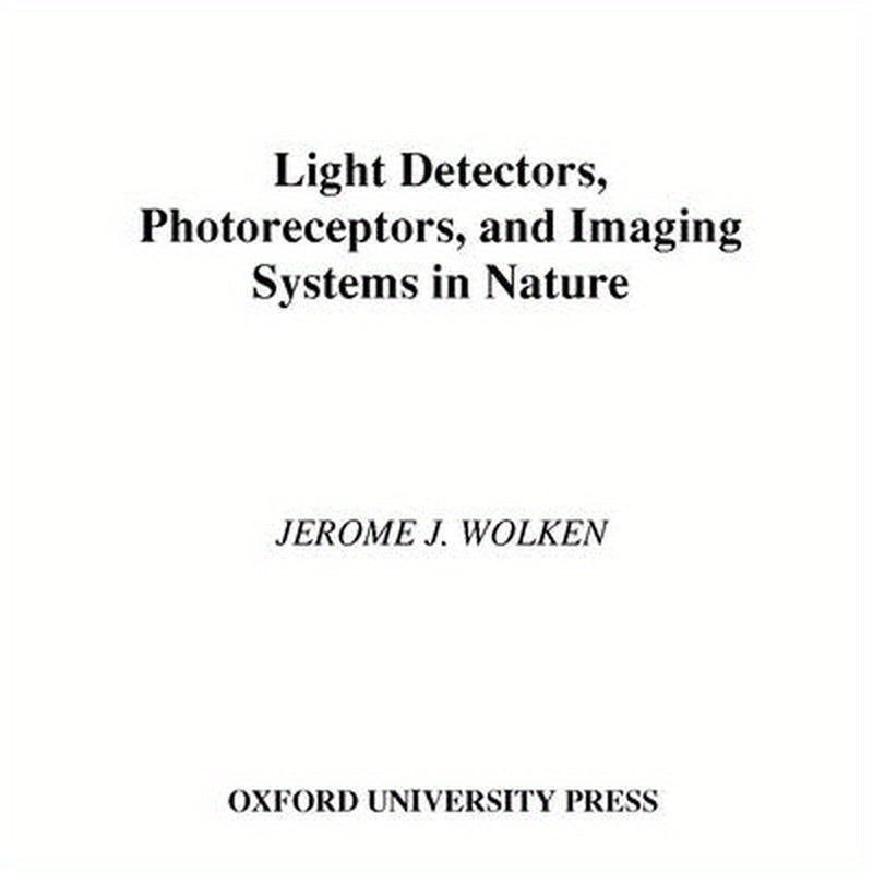 Light Detectors, Photoreceptors, and Imaging Systems in Nature