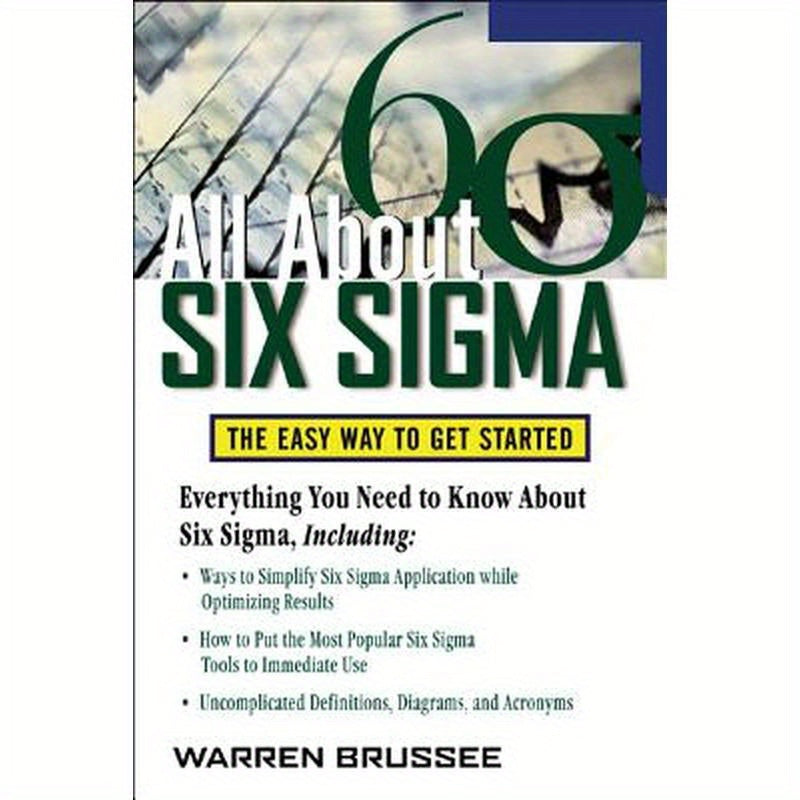 All about Six SIGMA: The Easy Way to Get Started