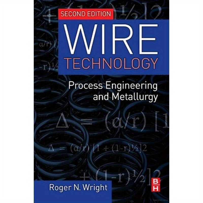 Wire Technology: Process Engineering and Metallurgy
