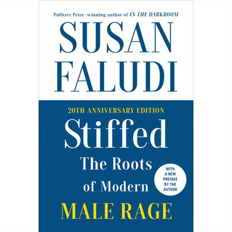 Stiffed 20th Anniversary Edition: The Roots of Modern Male Rage