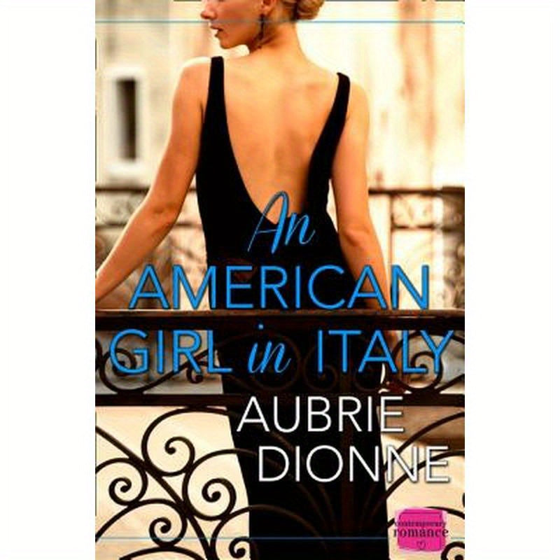 An American Girl in Italy: Harperimpulse Contemporary Romance