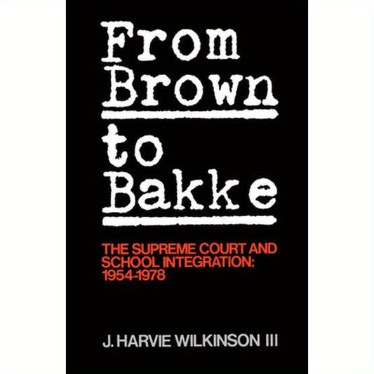 From Brown to Bakke: The Supreme Court and School Integration: 1954-1978