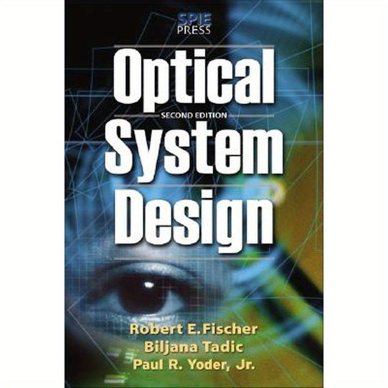 Optical System Design, Second Edition