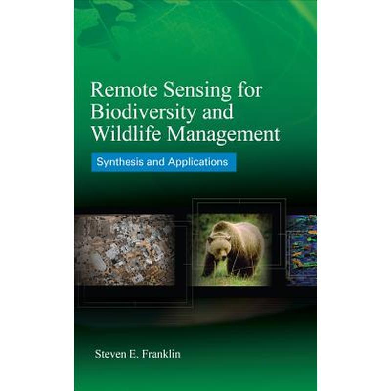 Remote Sensing for Biodiversity and Wildlife Management: Synthesis and Applications