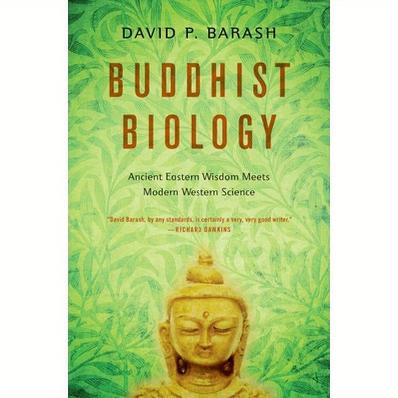 Buddhist Biology: Ancient Eastern Wisdom Meets Modern Western Science