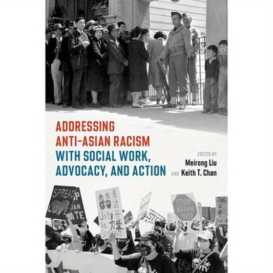 Addressing Anti-Asian Racism with Social Work Advocacy and Action