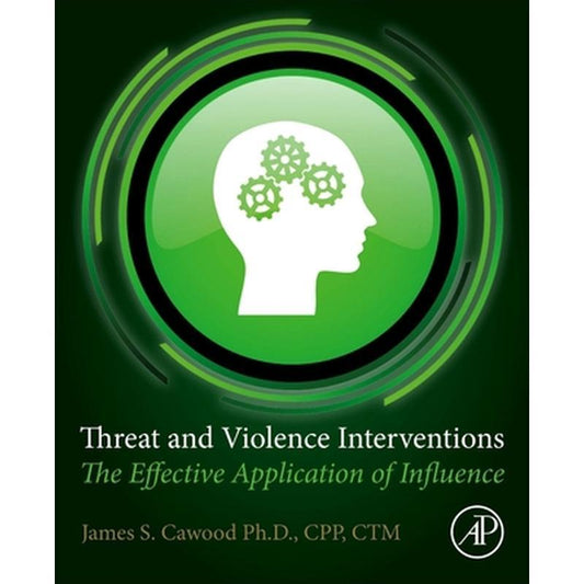 Threat and Violence Interventions: The Effective Application of Influence