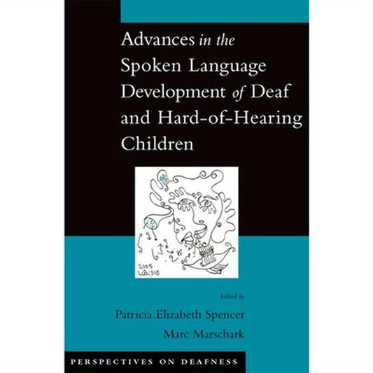 Advances in the Spoken-Language Development of Deaf and Hard-Of-Hearing Children
