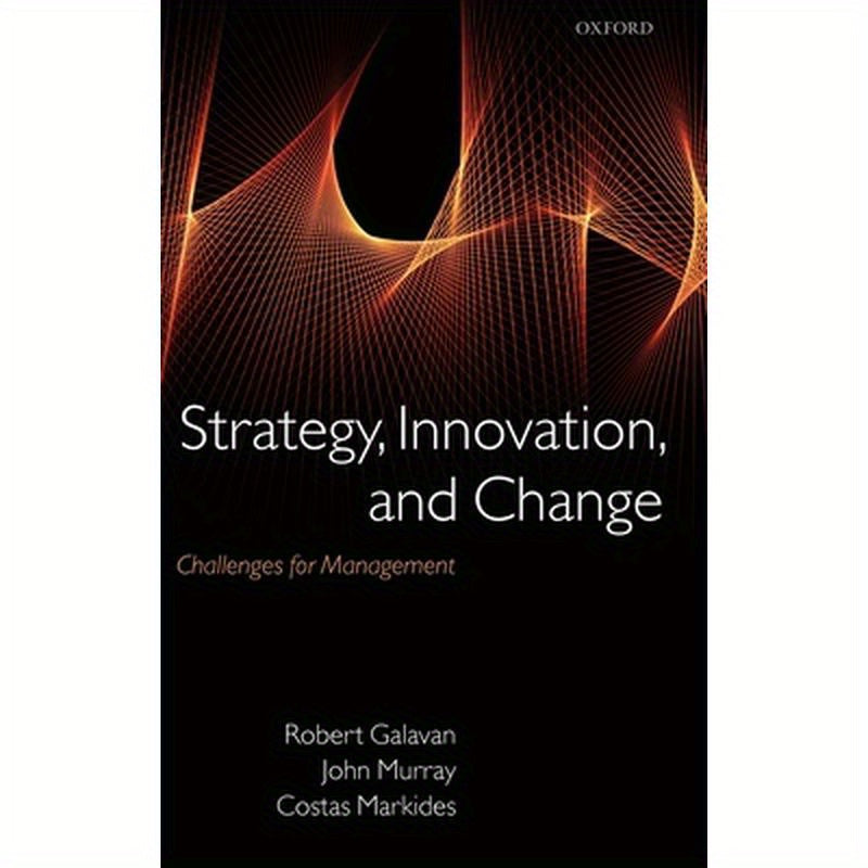 Strategy, Innovation, and Change: Challenges for Management