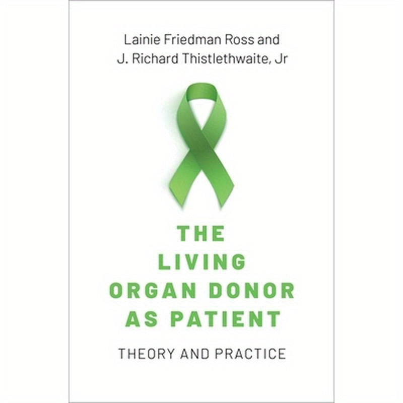 The Living Organ Donor as Patient: Theory and Practice
