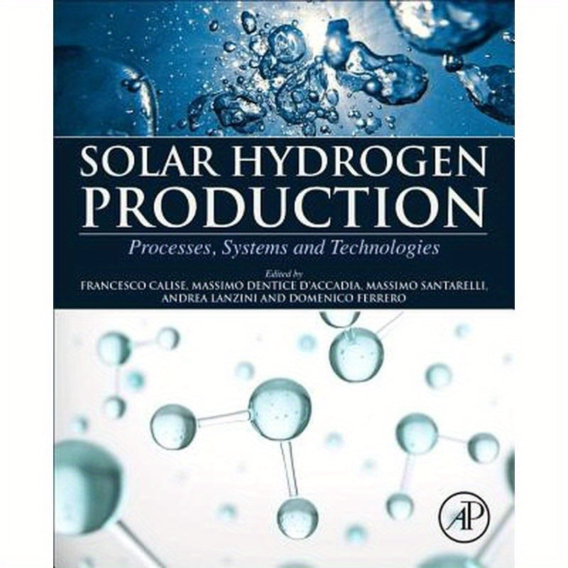 Solar Hydrogen Production: Processes, Systems and Technologies