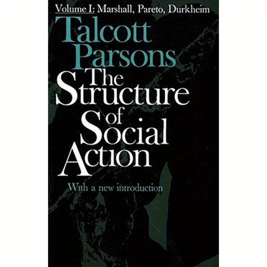 Structure of Social Action 2ed V1