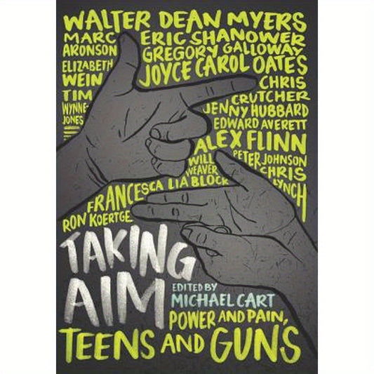 Taking Aim: Power and Pain, Teens and Guns
