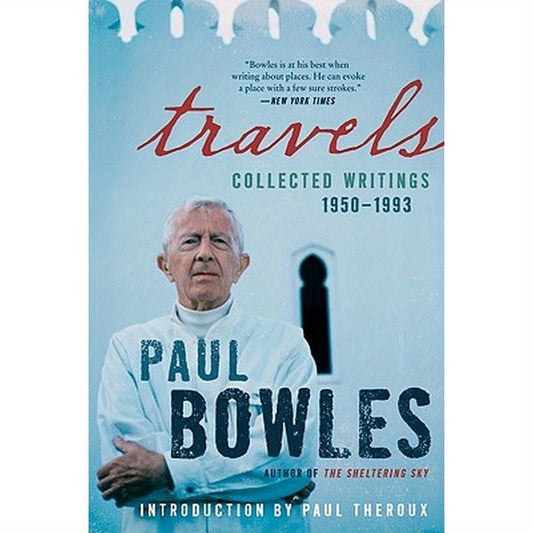 Travels: Collected Writings, 1950-1993