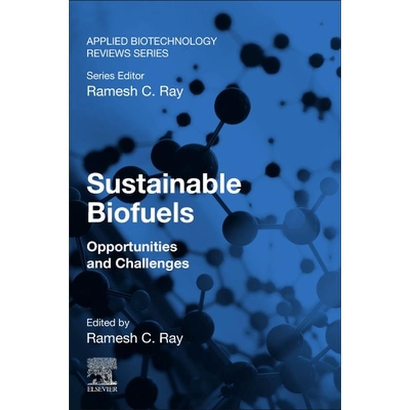 Sustainable Biofuels: Opportunities and Challenges