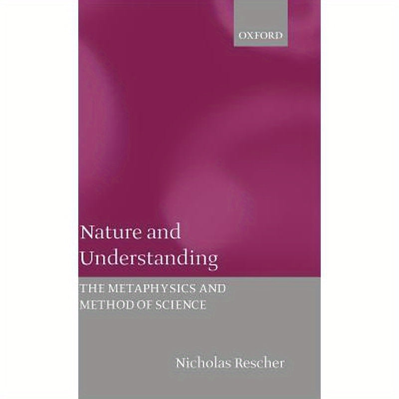 Nature and Understanding (the Metaphysics and Method of Science)