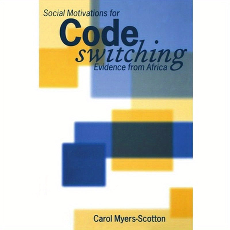 Social Motivations for Codeswitching: Evidence from Africa