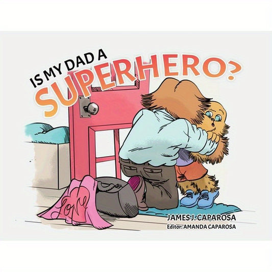 Is My Dad a Superhero?