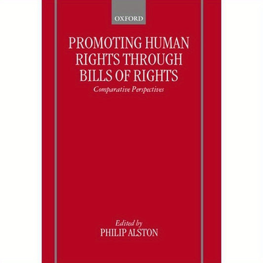 Promoting Human Rights Through Bills of Rights: Comparative Perspectives