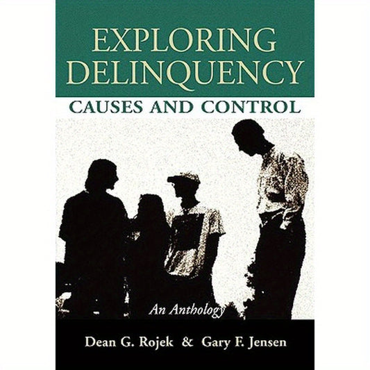 Exploring Delinquency: Causes and Control