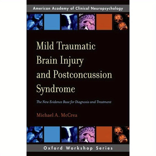 Mild Traumatic Brain Injury and Postconcussion Syndrome: The New Evidence Base for Diagnosis and Treatment