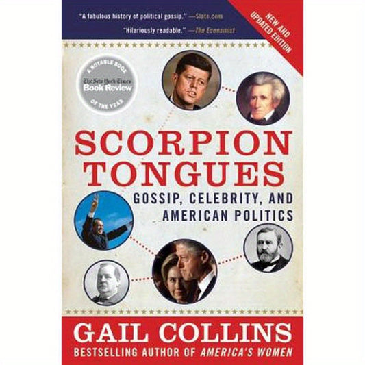 Scorpion Tongues: Gossip, Celebrity, and American Politics