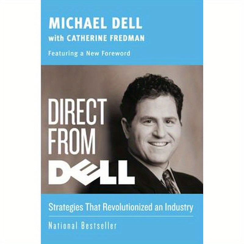 Direct from Dell: Strategies That Revolutionized an Industry
