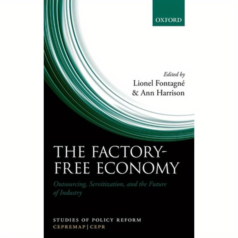 Factory-Free Economy: Outsourcing, Servitization, and the Future of Industry