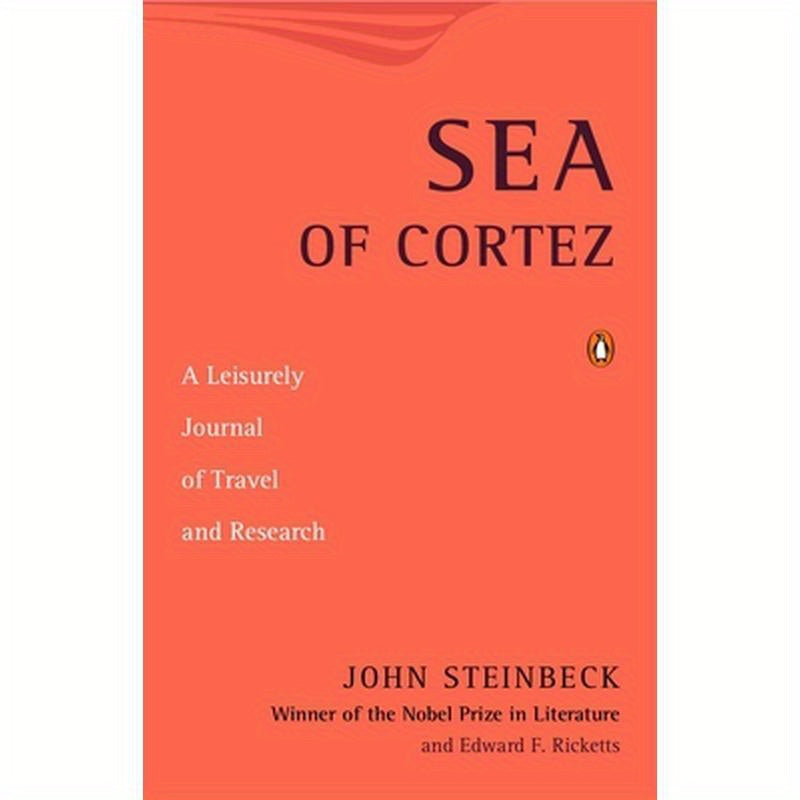 Sea of Cortez: A Leisurely Journal of Travel and Research