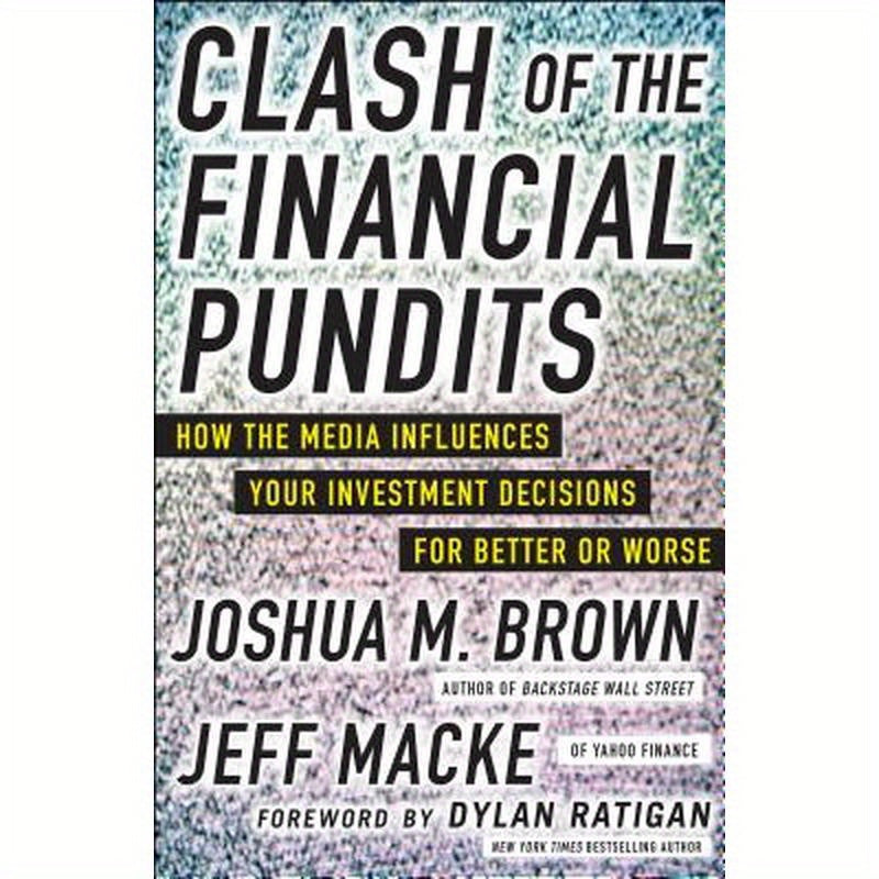Clash of the Financial Pundits: How the Media Influences Your Investment Decisions for Better or Worse