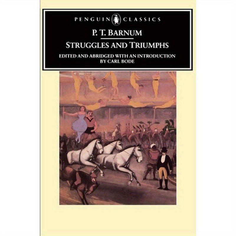 Struggles and Triumphs: Or, Forty Years' Recollections of P.T. Barnum