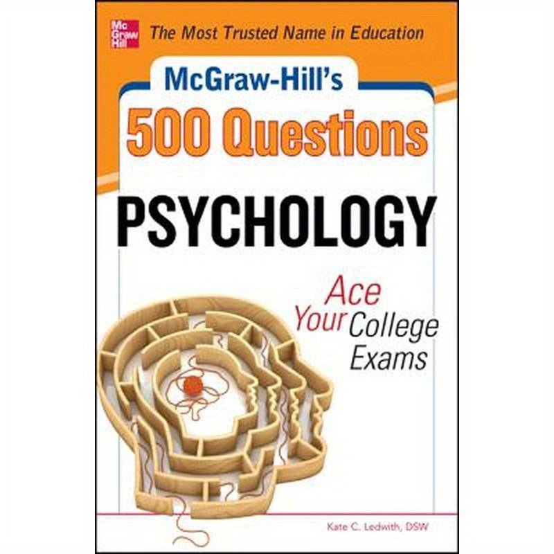 McGraw-Hill's 500 Psychology Questions: Ace Your College Exams