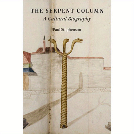 Serpent Column: A Cultural Biography