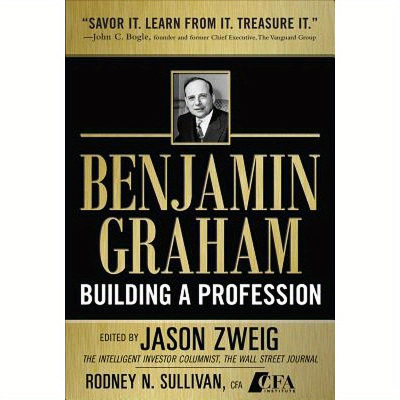 Benjamin Graham, Building a Profession: The Early Writings of the Father of Security Analysis