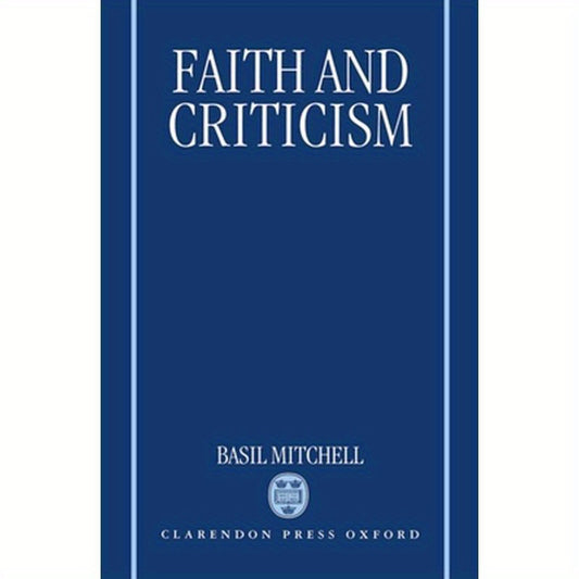 Faith and Criticism: The Sarum Lectures 1992