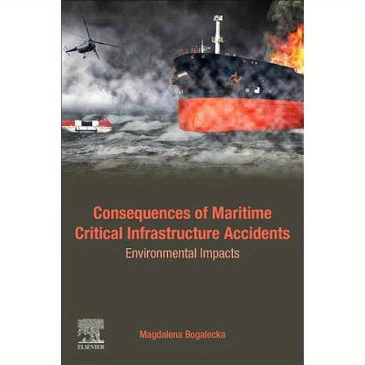 Consequences of Maritime Critical Infrastructure Accidents: Environmental Impacts: Modeling-Identification-Prediction-Optimization-Mitigation