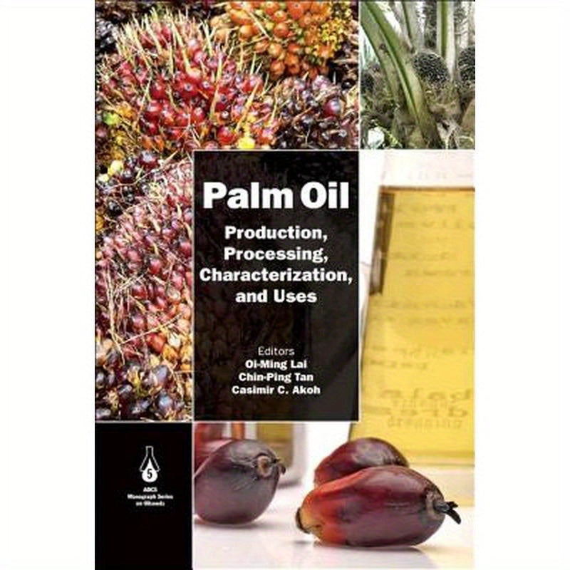 Palm Oil: Production, Processing, Characterization, and Uses