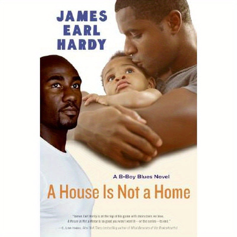 A House Is Not a Home: A B-Boy Blues Novel