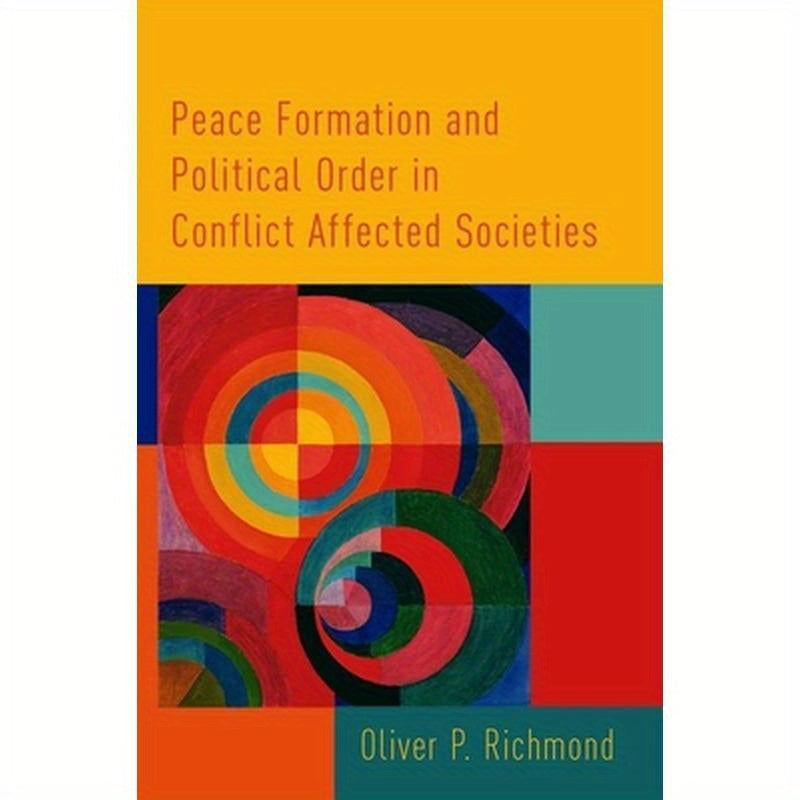 Peace Formation and Political Order in Conflict Affected Societies