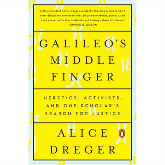 Galileo's Middle Finger: Heretics, Activists, and One Scholar's Search for Justice