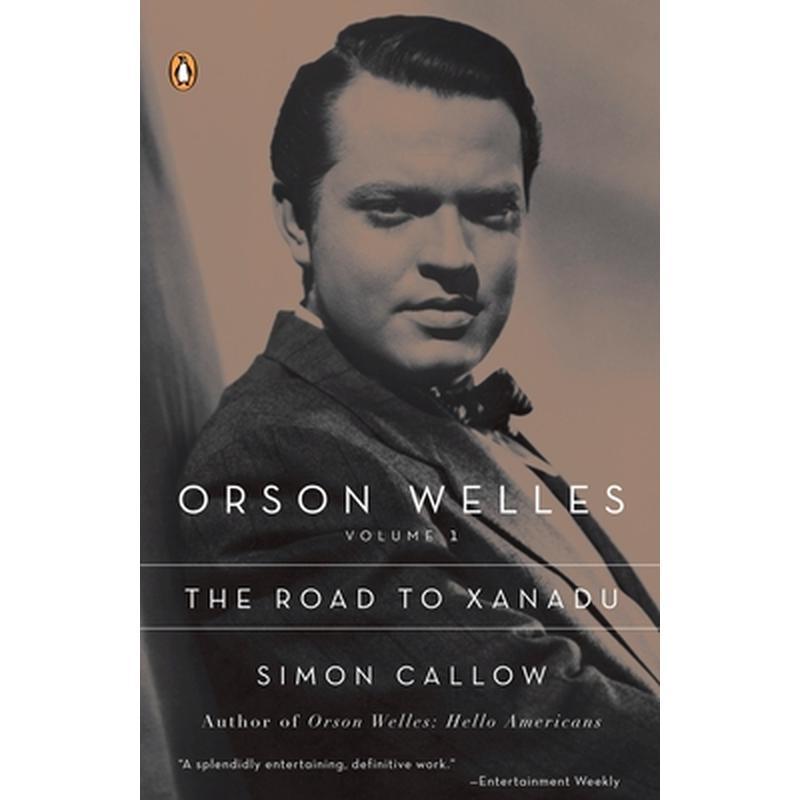 Orson Welles, Volume 1: The Road to Xanadu