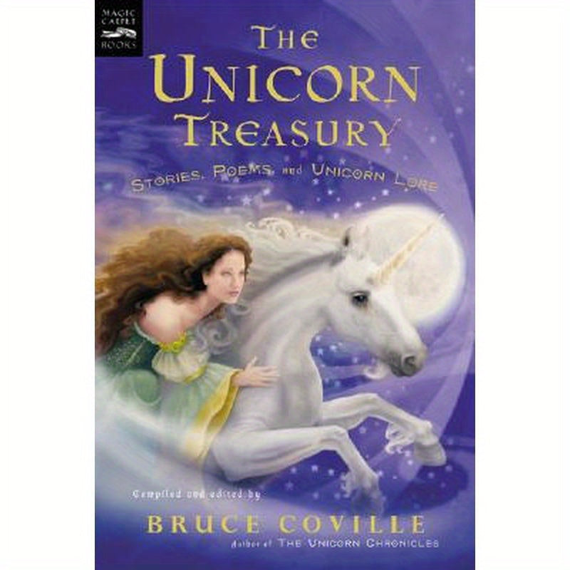 The Unicorn Treasury: Stories, Poems, and Unicorn Lore