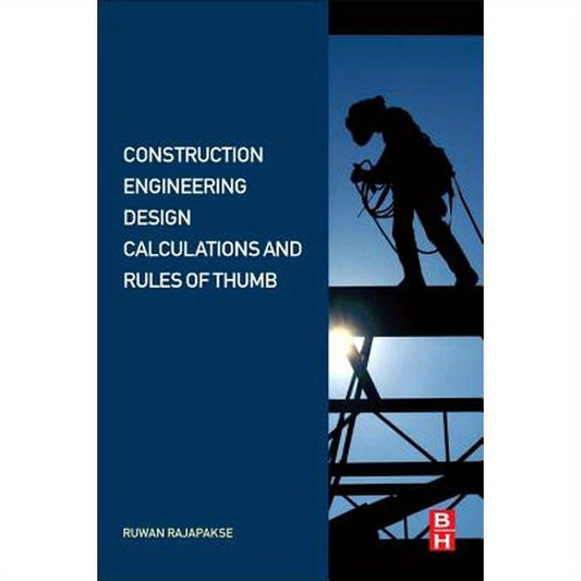 Construction Engineering Design Calculations and Rules of Thumb