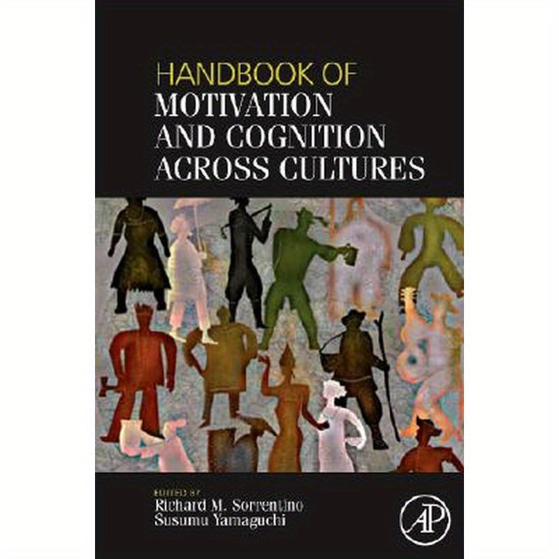 Handbook of Motivation and Cognition Across Cultures