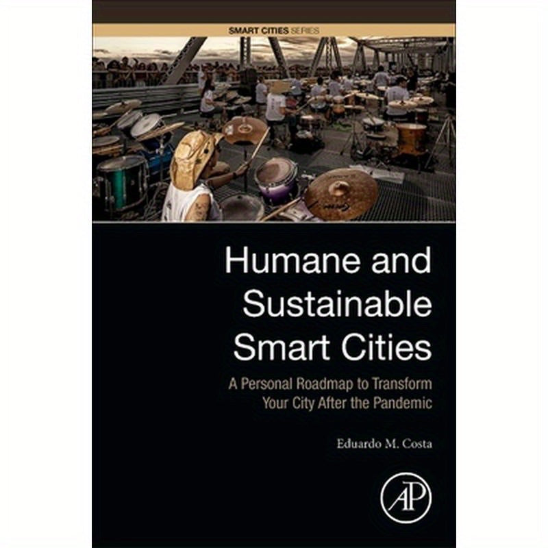 Humane and Sustainable Smart Cities: A Personal Roadmap to Transform Your City After the Pandemic